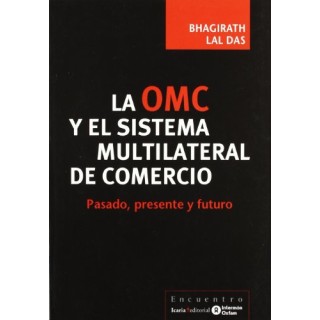 La Omc Y El Sistema Multilateral De Comercio (Primera edición)